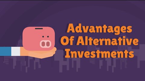 Advantages Of Alternative Investments
