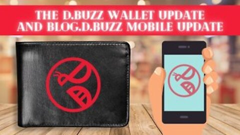 D.BuzzWallet Update and Blog.D.Buzz Modile Update!