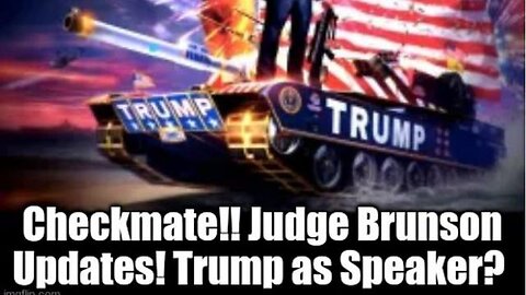 WRAP UP 126 JUUGE BRUNSON UPDATES! TRUMP AS SPEAKER? CHESS!! GLEN BECK DREAM! - TRUMP NEWS