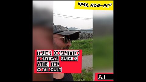 MR. NON-PC - Trump Committed Political Suicide With The CovidCult
