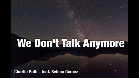 We Don't Talk Anymore Charlie Puth - ft Selena Gomez (lyrics)