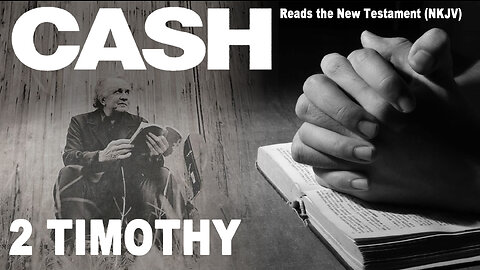 Johnny Cash Reads The New Testament: 2 Timothy - NKJV (Read Along)