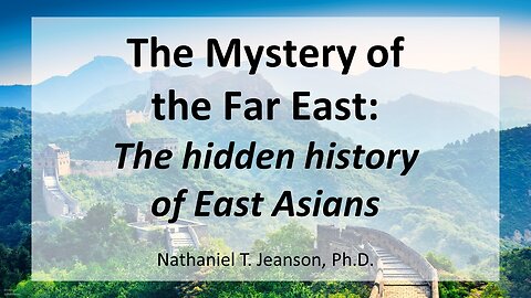 Traced (part 9): The Mystery of the Far East: The hidden history of East Asians