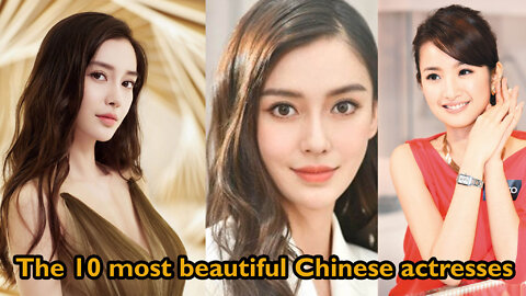 The 10 Most Beautiful Chinese Actresses