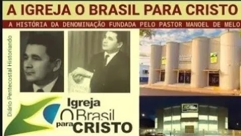 IGREJA O BRASIL PARA CRISTO - História de sua fundação | Movimento Pentecostal