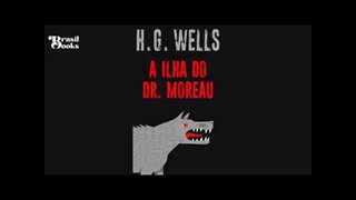 A Ilha Do Dr. Moreau de H.G.Wells - Audiobook traduzido em Português