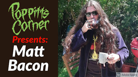 Poppitt's Corner Presents: Matt Bacon of Metal Injection