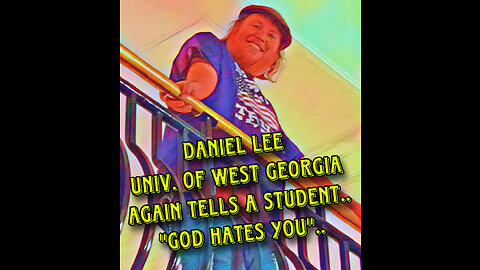 Daniel Lee tells student.. “GOD hates You”..