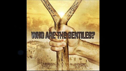 Who are the Gentiles? Ezekiel 37 Two Sticks Prophecy