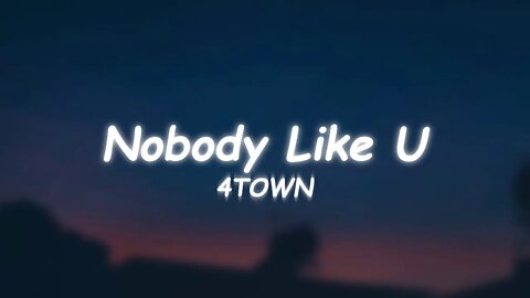 4TOWN - Nobody Like U (Lyrics)