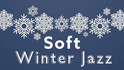 Soft Winter Jazz | Music For Chilly Evenings | Relaxin' Tunes