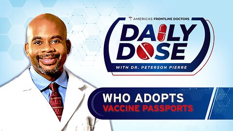 Daily Dose: 'WHO Adopts Vaccine Passports' with Dr. Peterson Pierre