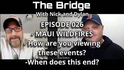 The Bridge With Nick and Dylan Episode 026 Maui Discussion