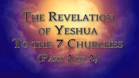 The Revelation of Yeshua Part 2