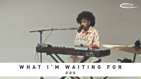 DOE - What I'm Waiting For (Song Session)