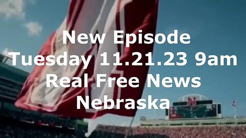 Good Morning Nebraska New Episode Tomorrow Tuesday 11.21.23 9AM only on Real Free News Nebraska