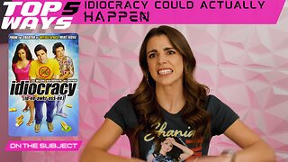 TOP 5 Ways Idiocracy Could ACTUALLY Happen