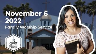 November 6, 2022 | Pastor Esther R. Gallegos | Christ Miracle Center