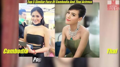 Top 5 Similar Face Of Cambodia And Thai Actress