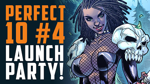 Perfect 10 Issue #4 LAUNCH PARTY!!!