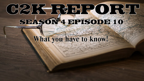 C2k Report S4 E010: What you have to know!