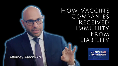 Attorney Aaron Siri: How Vaccine Companies Received Immunity From Liability