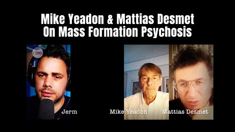 Mike Yeadon & Mattias Desmet On Mass Formation Psychosis