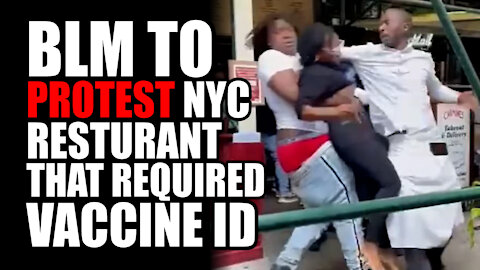 BLM to Protest NYC Restaurant that Required Vaccine ID