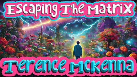 Terence McKenna: Escaping the Matrix |✨| Transcending the Illusion ◆ An Existential Discussion 🦋