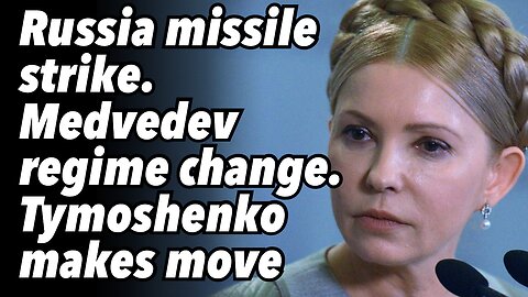 Russia winter missile strike. Medvedev hints regime change. Tymoshenko makes move