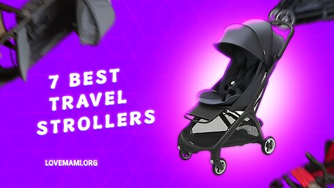 Top 7 Travel Strollers of 2024 | Ultimate Guide for On-the-Go Families | V Lovemami