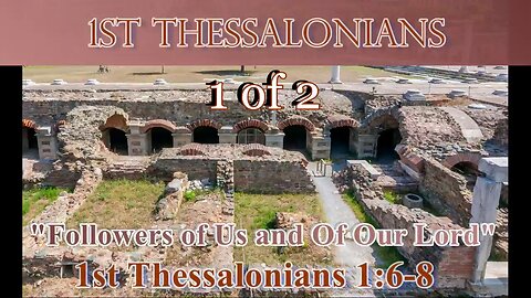 005 Followers Of Us and Of Jesus (1 Thessalonians 1:6-8) 1 of 2