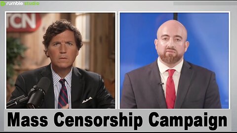 Tucker Carlson Interviews Mike Benz: The U.S. Government's Orwellian Mass Censorship Campaign