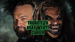 Remembering & Honoring Bray Wyatt