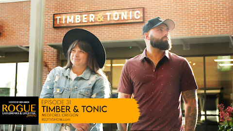 Ep 31 | Timber & Tonic | Medford, Or