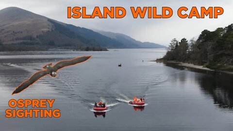 Loch Lomond Island Wild Camp - 2 Nights, OSPREY sighting