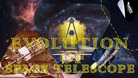 Evolution of Space Telescope | Changes The Concept Of Space Sciences | Exploring Space By Telescope