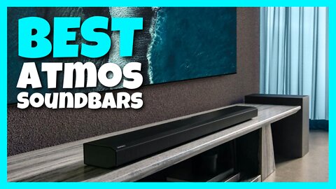 The Top 5: Best Dolby Atmos Soundbars (2022)