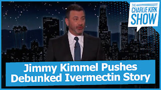 Jimmy Kimmel Pushes Debunked Ivermectin Story