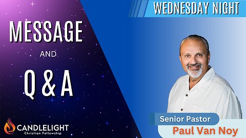 Wednesday Night Q&A | Pastor Paul Van Noy | 03/20/2024 LIVE