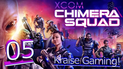 Episode 5: No Cherub Left Behind! XCOM - Chimera Squad - By Kraise Gaming - Season 1