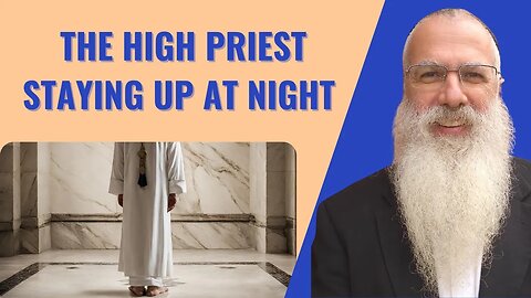 Mishnah Yoma Chapter 1 Mishna 7. The high priest staying up at night