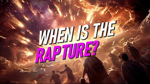 When Is The Rapture? | Christian Bible Study
