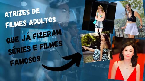 Atrizes de filmes adultos que já fizeram séries e filmes Famosos