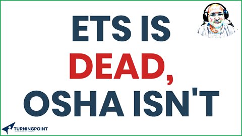 ETS is DEAD, OSHA isn't