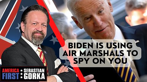 Biden is using Air Marshals to spy on you. Sonya LaBosco with Sebastian Gorka on AMERICA First