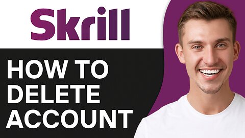 How To Permanently Delete Skrill Account