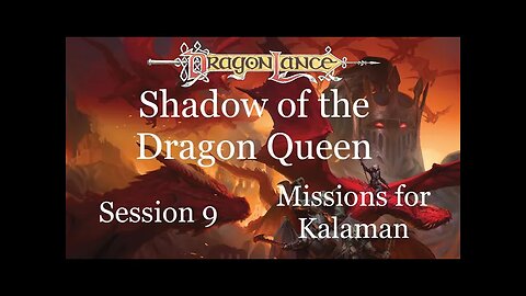 Dragonlance: Shadow of the Dragon Queen. Session 9. Missions for Kalaman.
