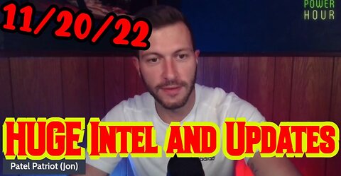 Patel Patriot: HUGE Intel and Updates 11/20/22