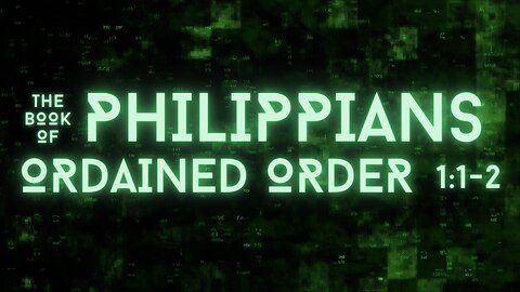Ordained Order - Philippians 1:1-2